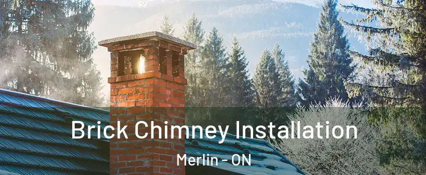  Brick Chimney Installation Merlin - ON