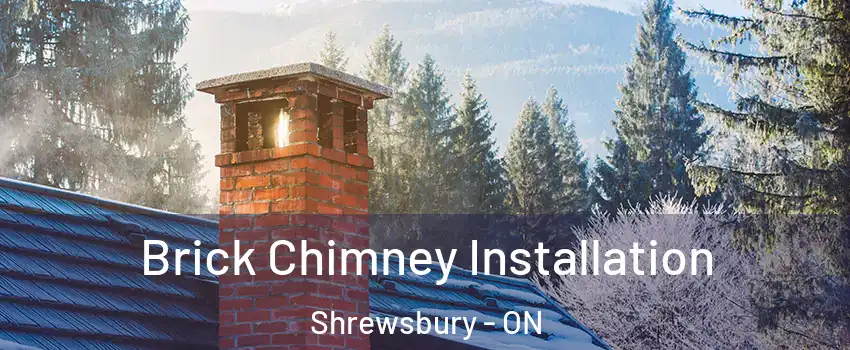  Brick Chimney Installation Shrewsbury - ON