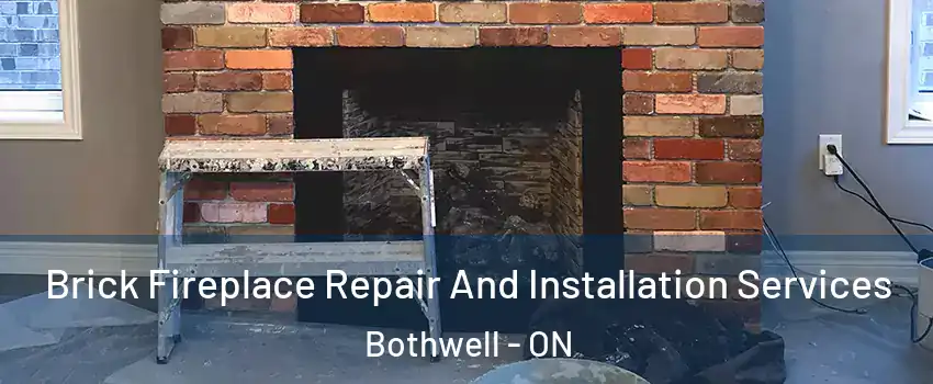  Brick Fireplace Repair And Installation Services Bothwell - ON