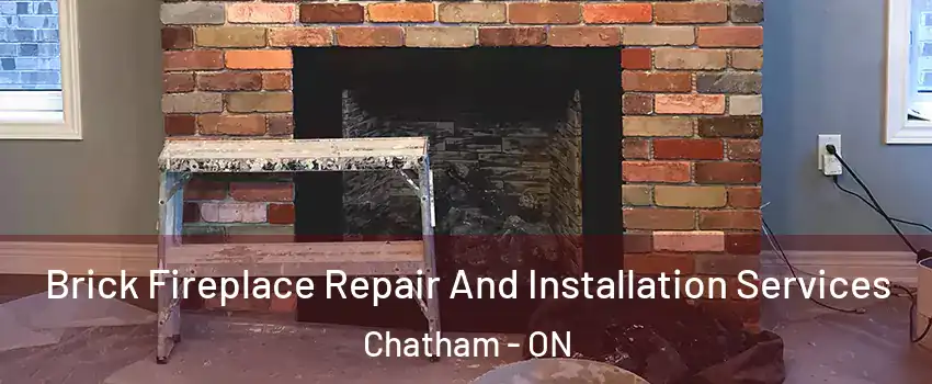  Brick Fireplace Repair And Installation Services Chatham - ON
