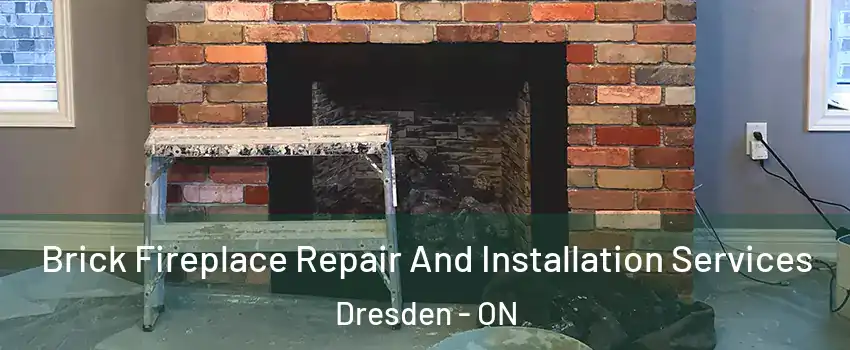  Brick Fireplace Repair And Installation Services Dresden - ON