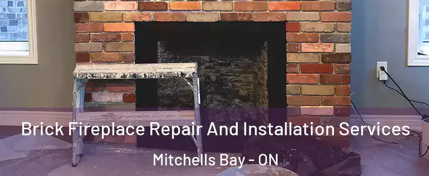  Brick Fireplace Repair And Installation Services Mitchells Bay - ON