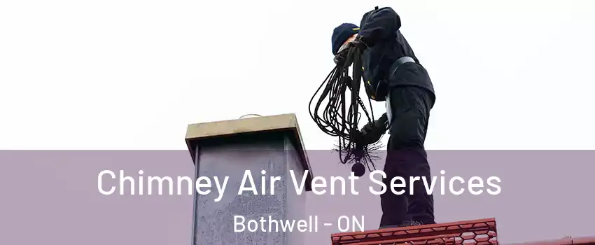  Chimney Air Vent Services Bothwell - ON