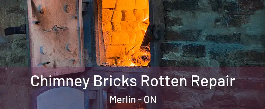  Chimney Bricks Rotten Repair Merlin - ON