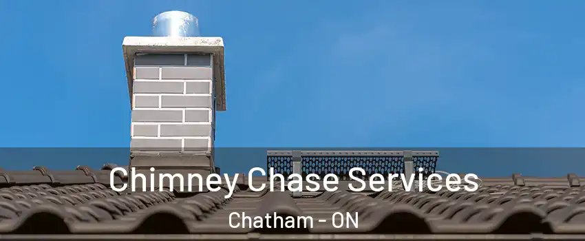  Chimney Chase Services Chatham - ON