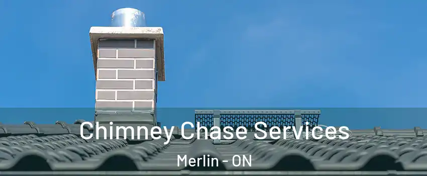  Chimney Chase Services Merlin - ON