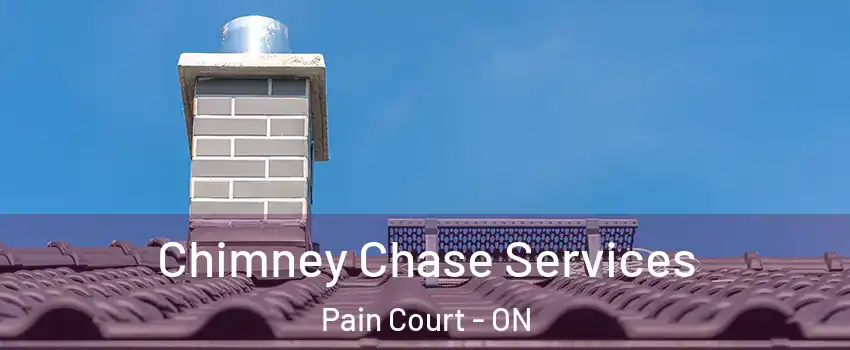  Chimney Chase Services Pain Court - ON