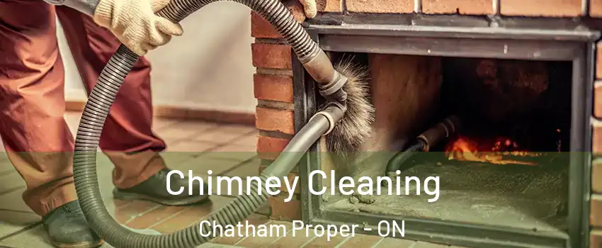  Chimney Cleaning Chatham Proper - ON