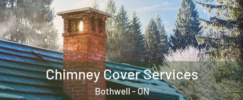  Chimney Cover Services Bothwell - ON