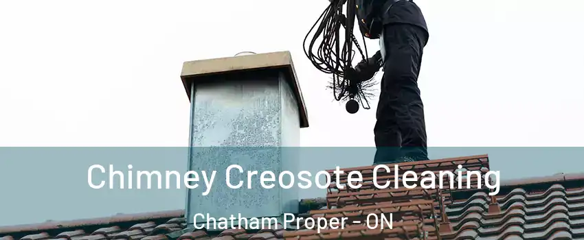  Chimney Creosote Cleaning Chatham Proper - ON