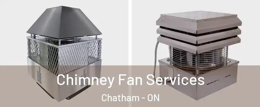 Chimney Fan Services Chatham - ON