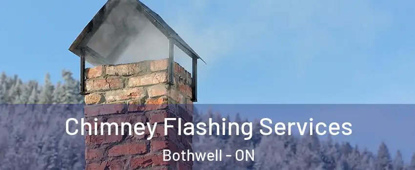 Chimney Flashing Services Bothwell - ON