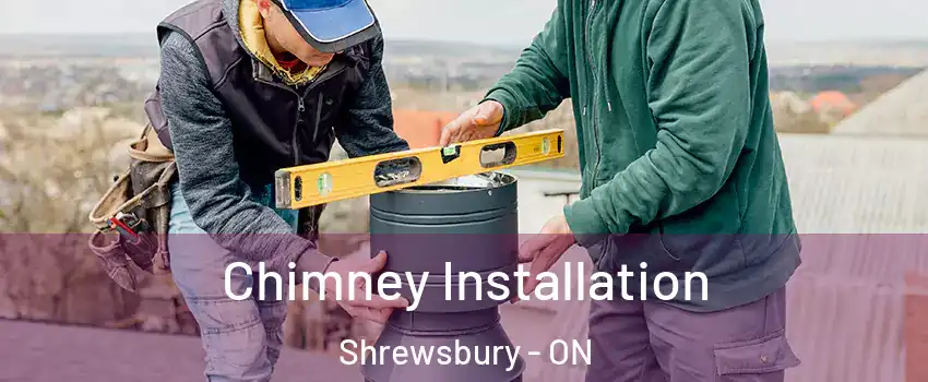  Chimney Installation Shrewsbury - ON