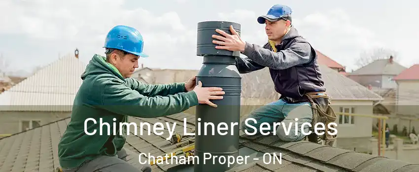  Chimney Liner Services Chatham Proper - ON
