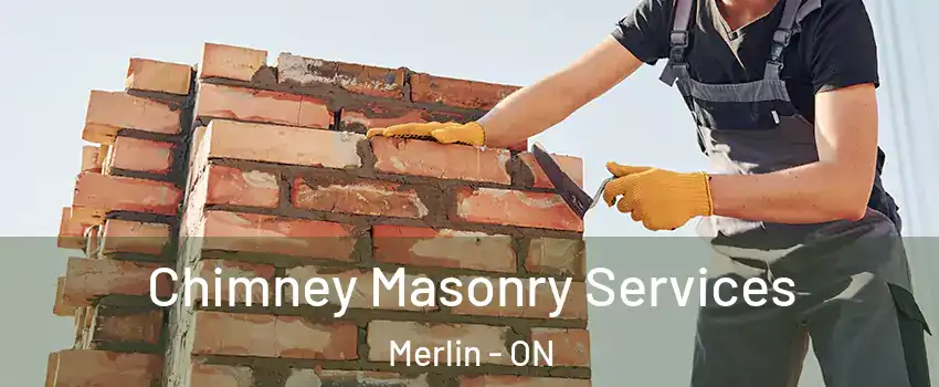  Chimney Masonry Services Merlin - ON