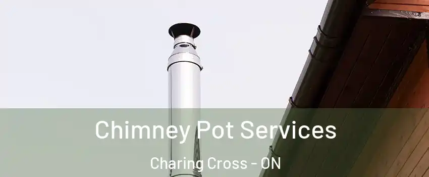  Chimney Pot Services Charing Cross - ON