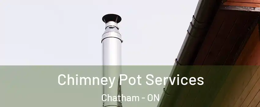  Chimney Pot Services Chatham - ON