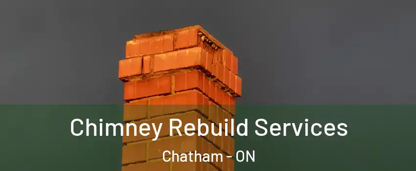  Chimney Rebuild Services Chatham - ON