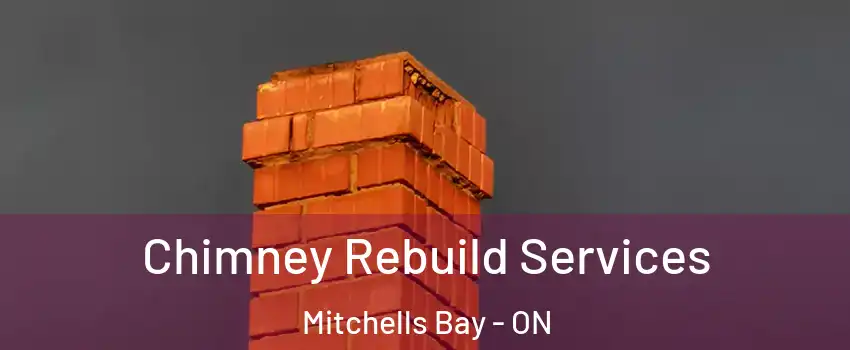  Chimney Rebuild Services Mitchells Bay - ON