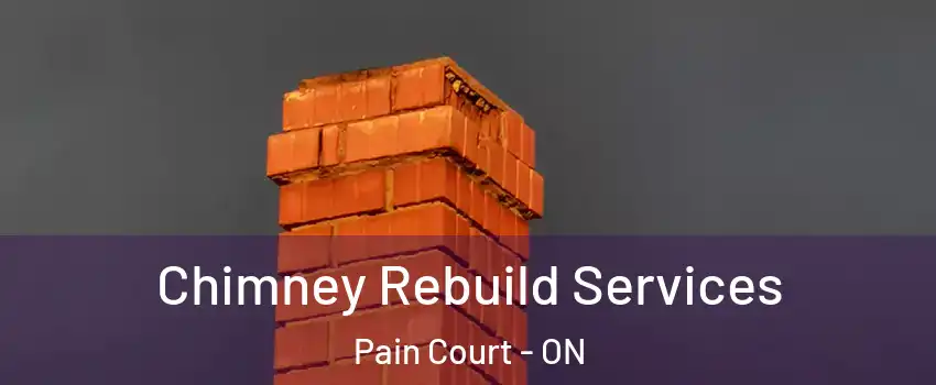  Chimney Rebuild Services Pain Court - ON
