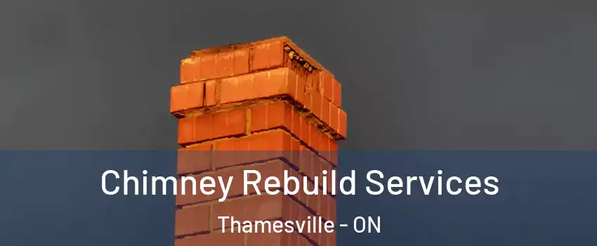  Chimney Rebuild Services Thamesville - ON