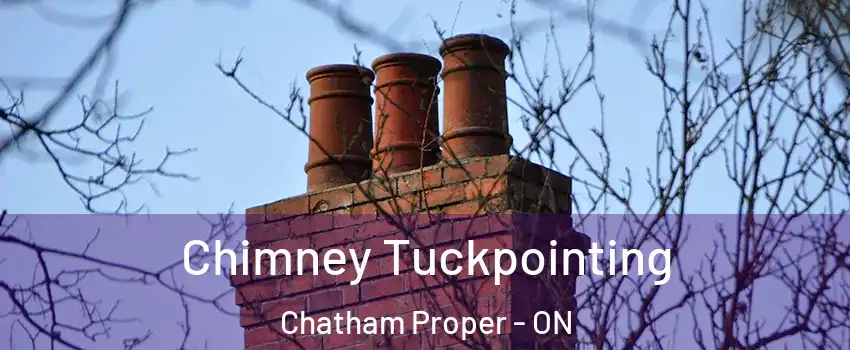  Chimney Tuckpointing Chatham Proper - ON
