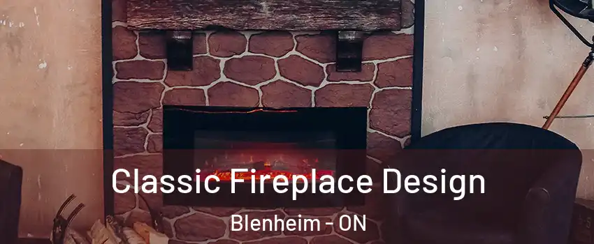  Classic Fireplace Design Blenheim - ON