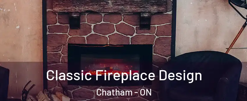  Classic Fireplace Design Chatham - ON