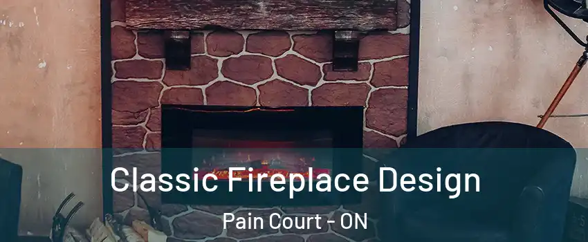  Classic Fireplace Design Pain Court - ON