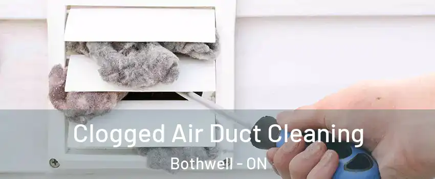  Clogged Air Duct Cleaning Bothwell - ON