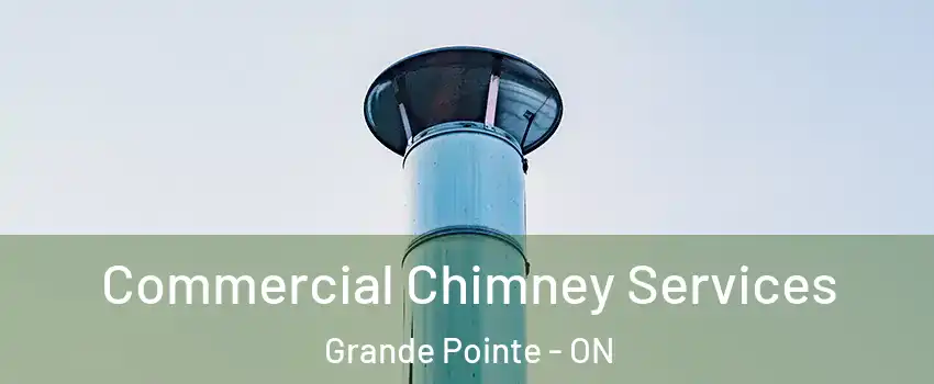 Commercial Chimney Services Grande Pointe - ON