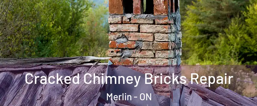  Cracked Chimney Bricks Repair Merlin - ON
