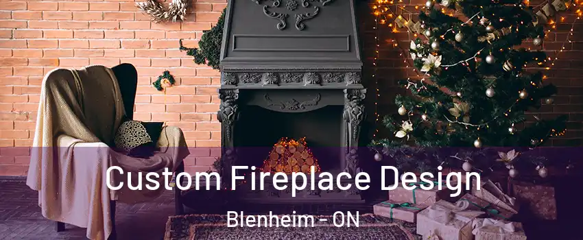  Custom Fireplace Design Blenheim - ON