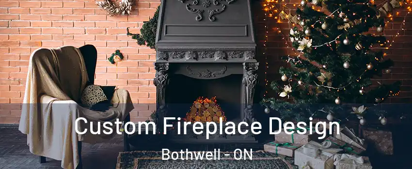  Custom Fireplace Design Bothwell - ON