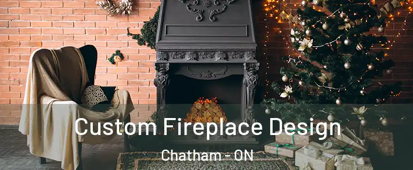  Custom Fireplace Design Chatham - ON