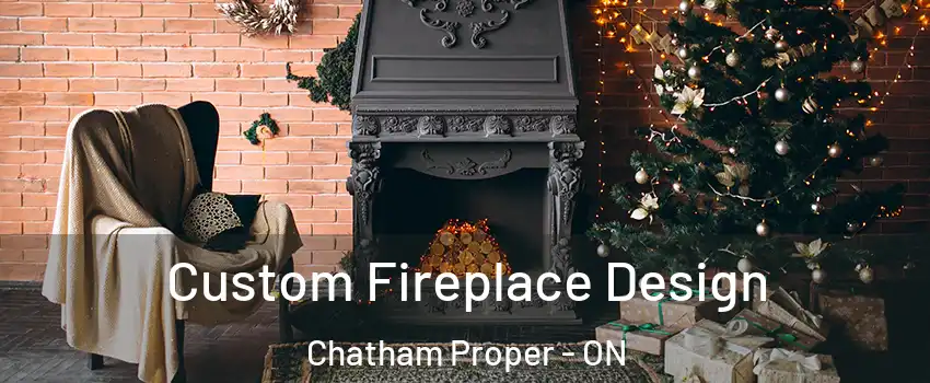  Custom Fireplace Design Chatham Proper - ON