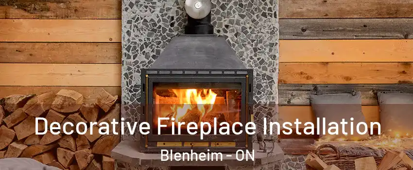  Decorative Fireplace Installation Blenheim - ON