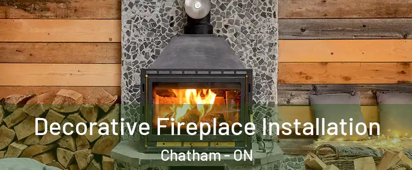  Decorative Fireplace Installation Chatham - ON