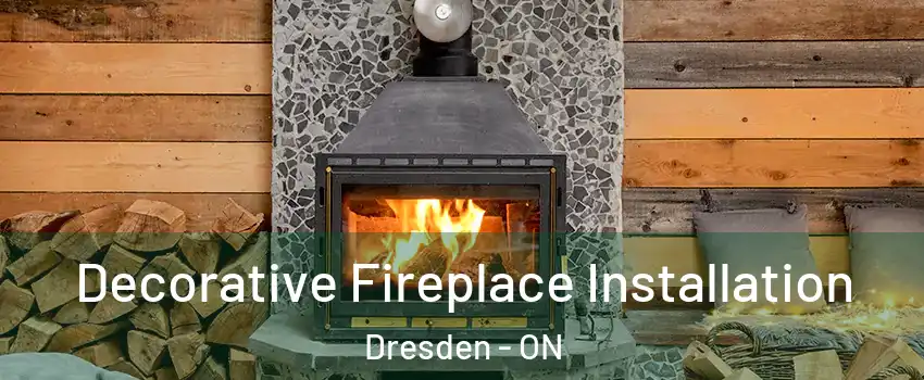  Decorative Fireplace Installation Dresden - ON