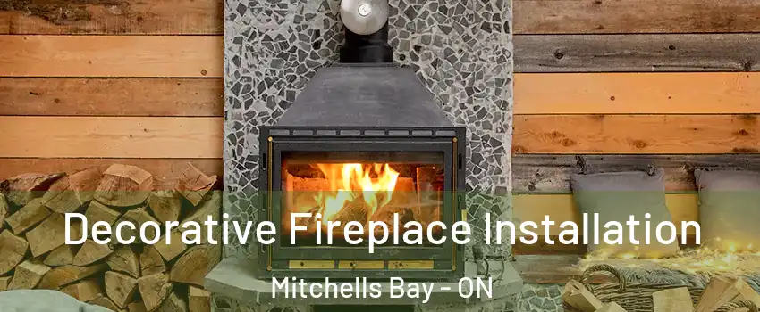  Decorative Fireplace Installation Mitchells Bay - ON