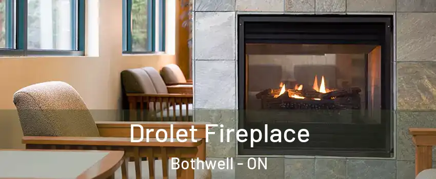 Drolet Fireplace Bothwell - ON