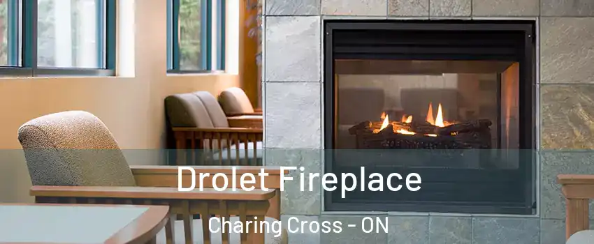 Drolet Fireplace Charing Cross - ON