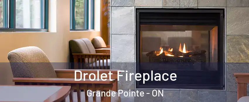 Drolet Fireplace Grande Pointe - ON