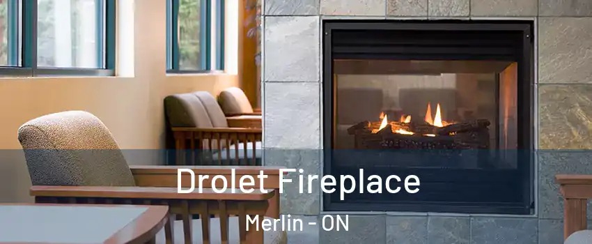  Drolet Fireplace Merlin - ON
