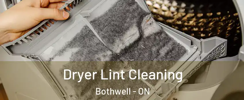  Dryer Lint Cleaning Bothwell - ON
