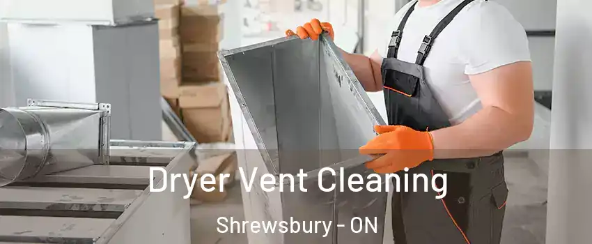  Dryer Vent Cleaning Shrewsbury - ON