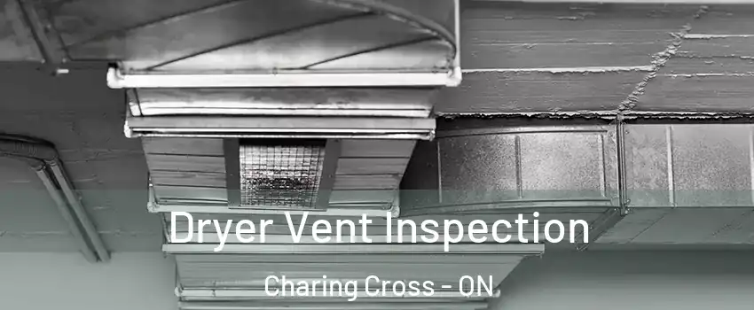  Dryer Vent Inspection Charing Cross - ON