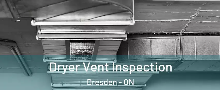  Dryer Vent Inspection Dresden - ON