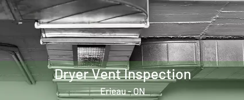  Dryer Vent Inspection Erieau - ON