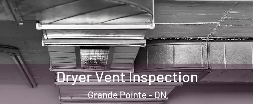  Dryer Vent Inspection Grande Pointe - ON